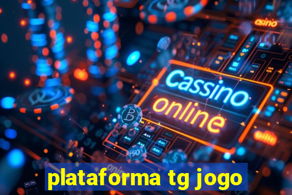 plataforma tg jogo